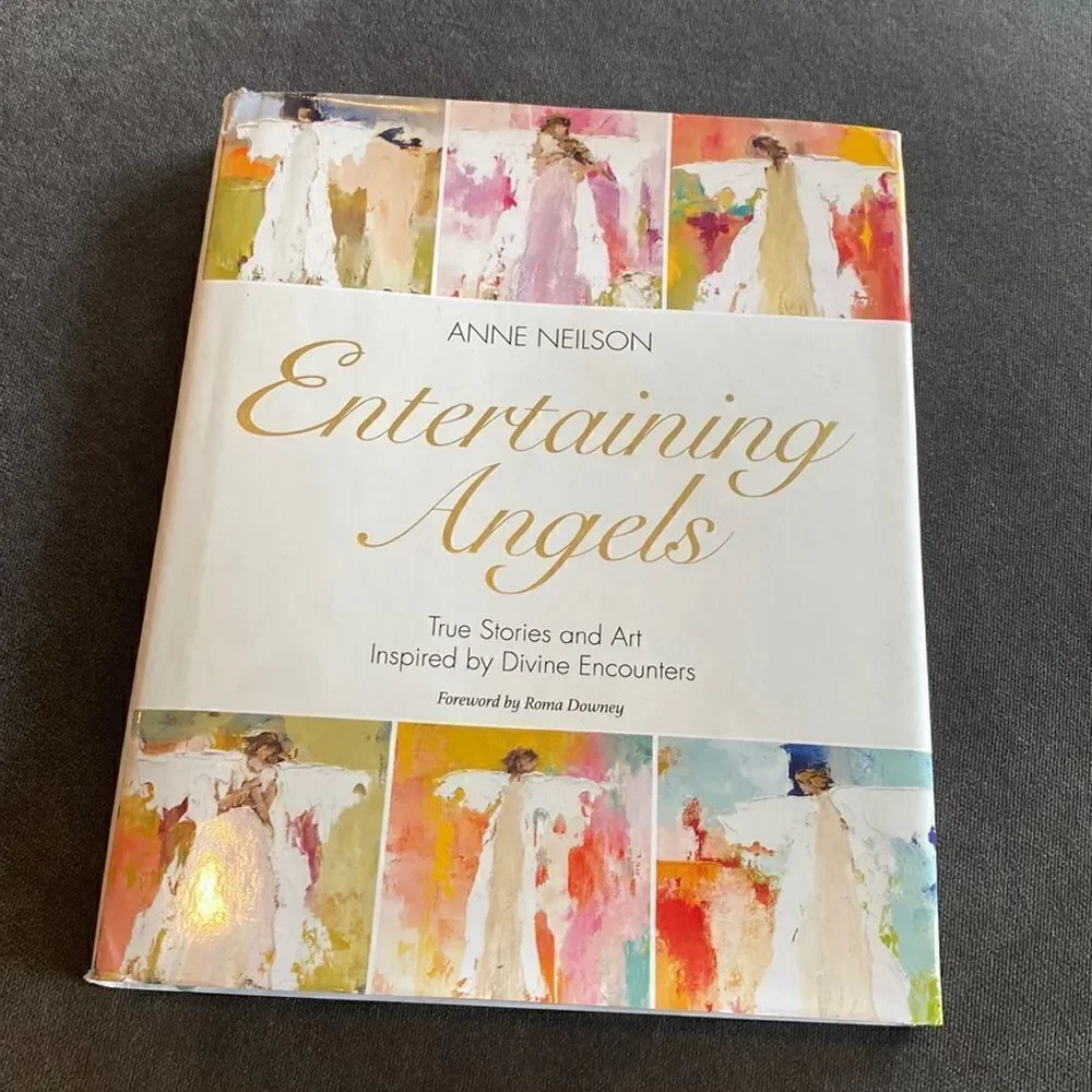 Entertaining Angels True Stories &Art Inspired by Divine Encounters Anne Nielson